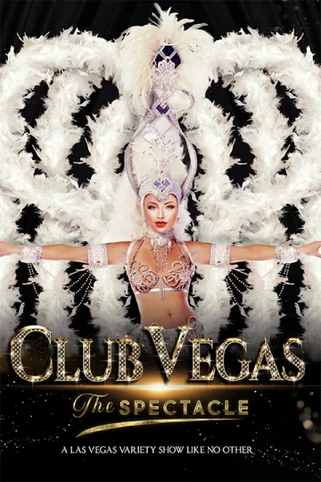 CLUB VEGAS the Spectacle Tickets