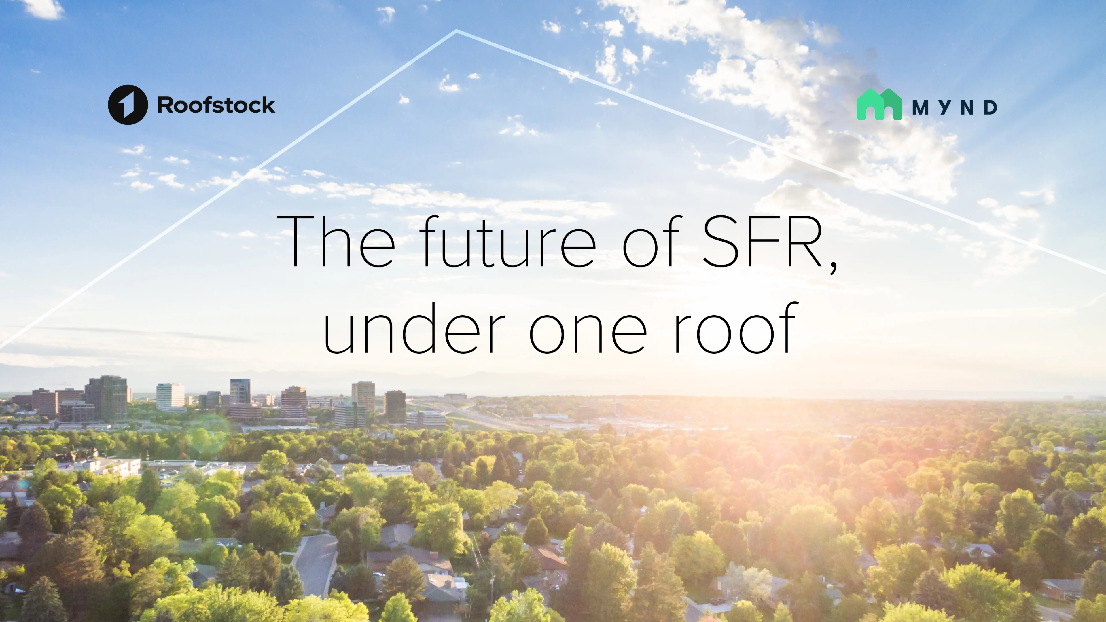 Roofstock and Mynd. The future of SFR under one roof.