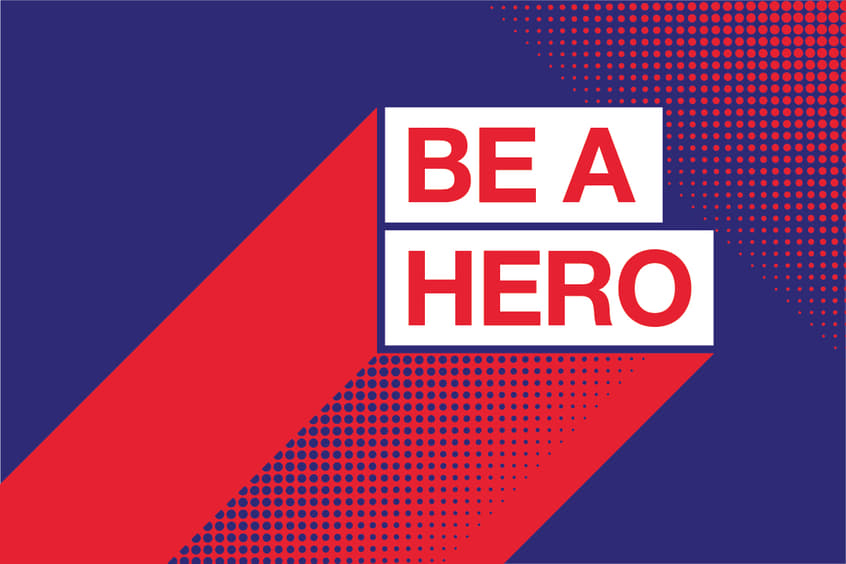 Be A Hero graphic. Red and blue.