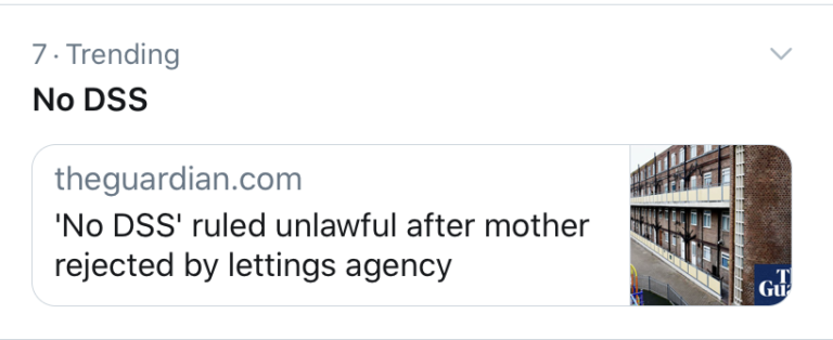 No DSS trending topic on Twitter. Below is a link to a Guardian article with the headline 'No DSS ruled unlawful after mother rejected by lettings agency'