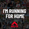 Tiles in the background each show a runner wearing a Shelter vest. Overlay text reads 'I'm running for home' with the Shelter logo below.