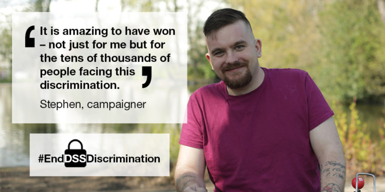 Photo of Stephen, a campaigner against DSS discrimination, with the quote 'It is amazing to have won - not just for me but for the tens of thousands of people facing this discrimination'. #EndDSSDiscrimination