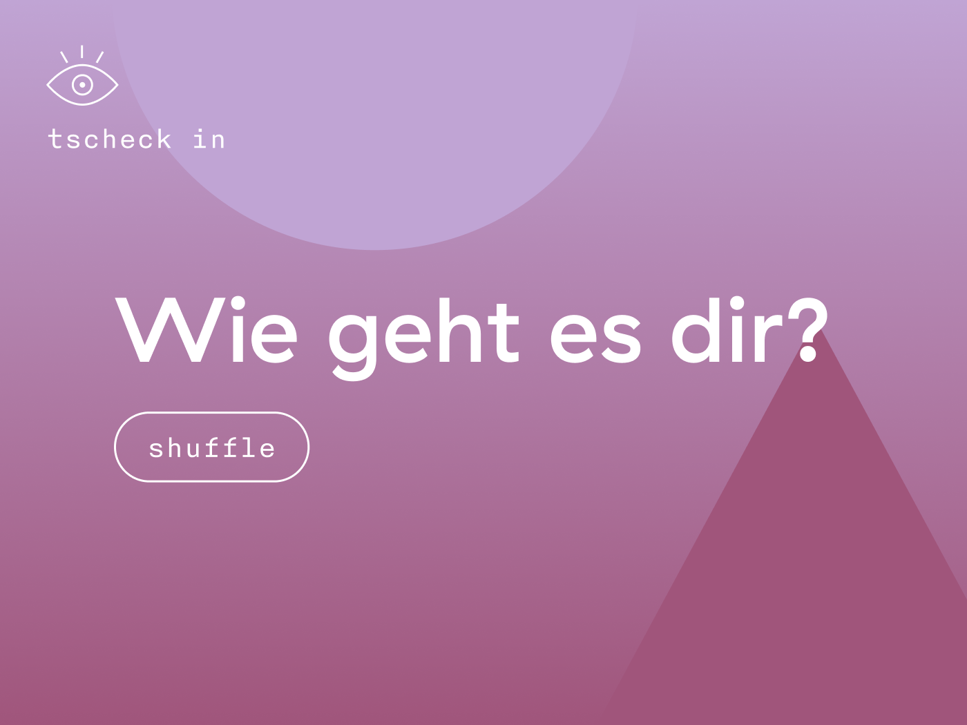 Frage bei tscheck.in: Wie geht es dir? – mit Shuffle-Button