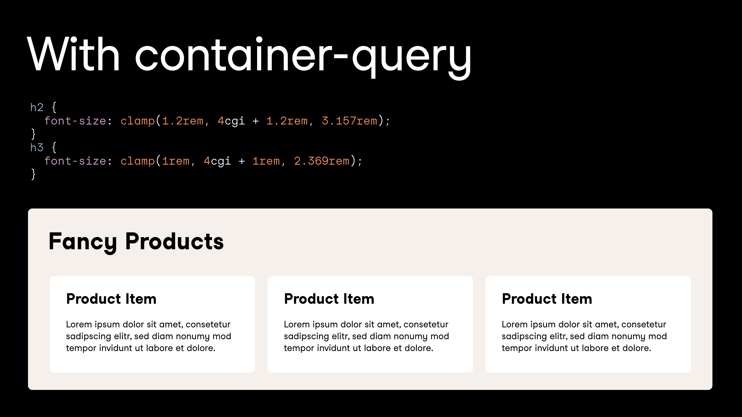 Fluid Typography-Beispiele
Container-Query
h2 {
font-size: clamp(1.2rem, 4cqi + 1.2rem, 3.157)
}
h3 {
font-size: clamp(1rem, 4cqi + 1rem, 2.369)
}