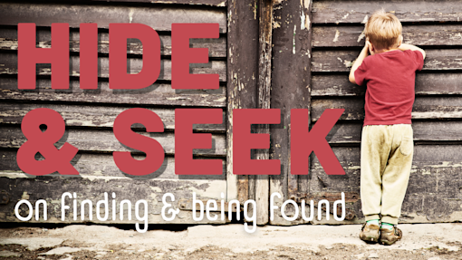 Sermon Series - Hide & Seek