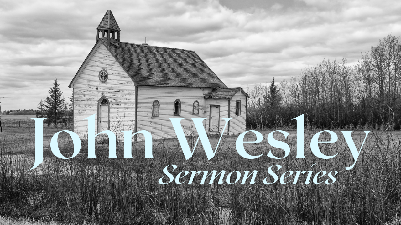 John Wesley Sermon Series