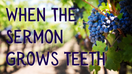 Sermon Series - Sermon Grows Teeth