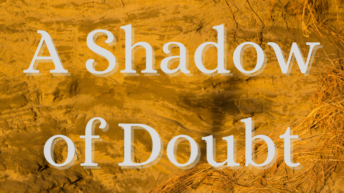 A Shadow of Doubt Pic