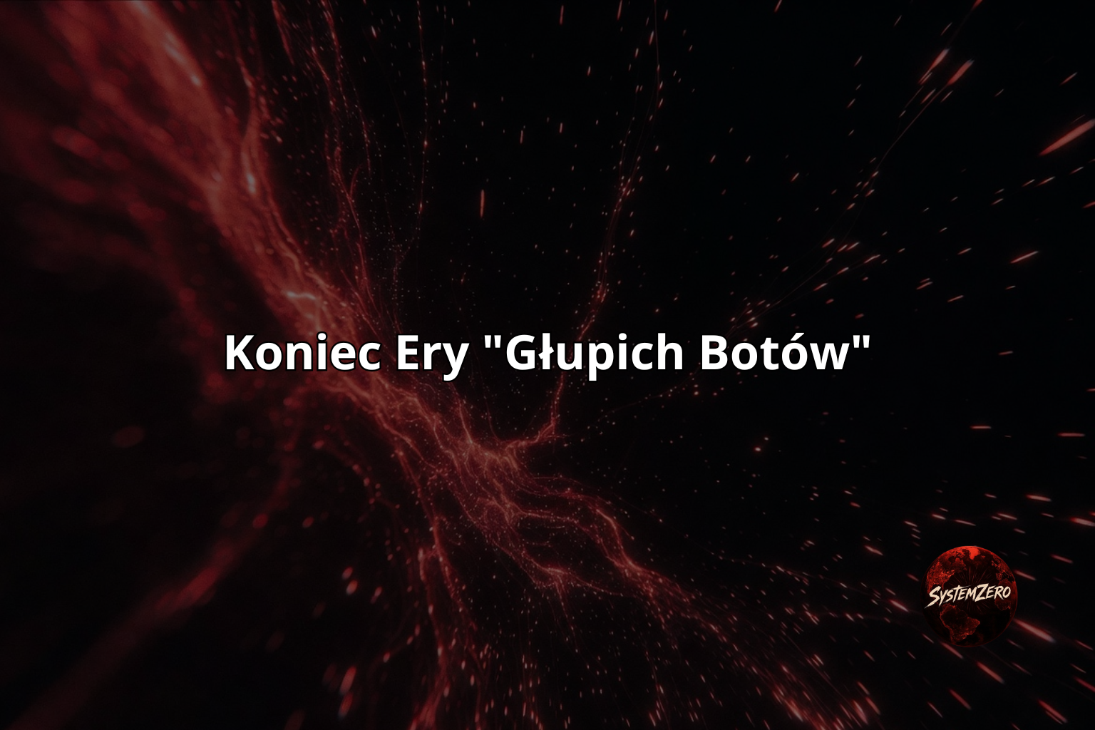 Koniec Ery "Głupich Botów"