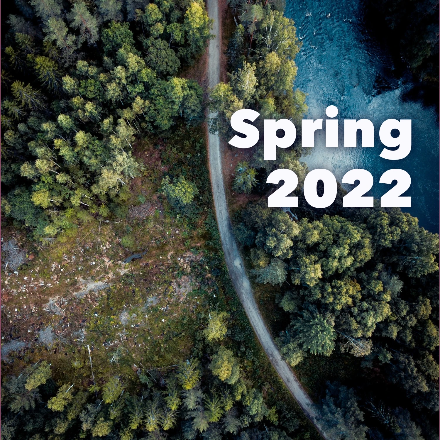 Spring 2022 text over photo of winding road
