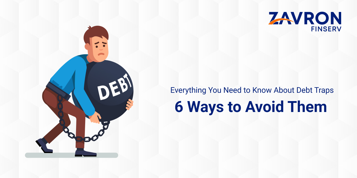 Everything You Need to Know About Debt Traps and 6 Ways to Avoid Them