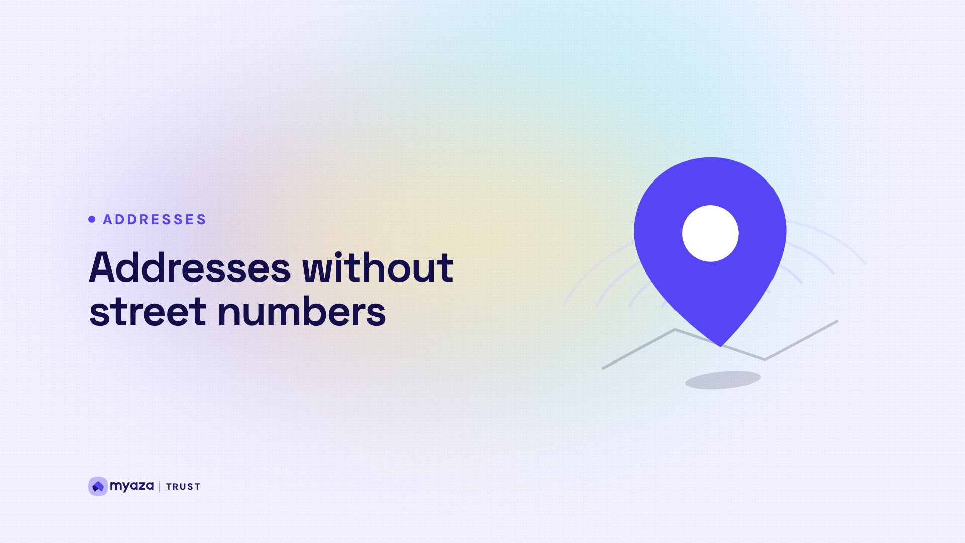 Headline "Addresses without street numbers" beside an illustration of a location pin over map contour lines, on a soft lavender gradient.