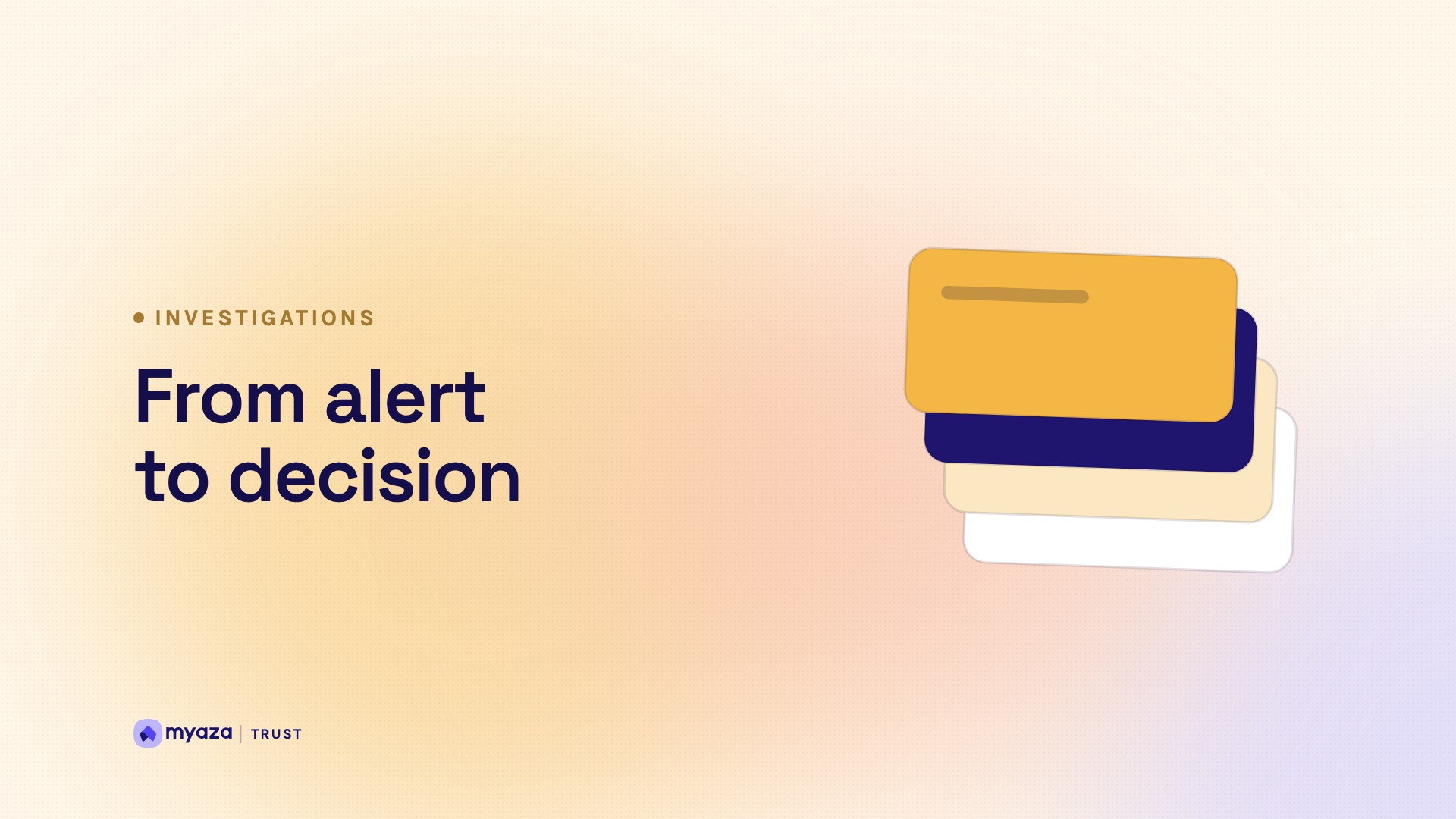 Headline "From alert to decision" beside an illustration of a stack of case cards, on a warm cream gradient.