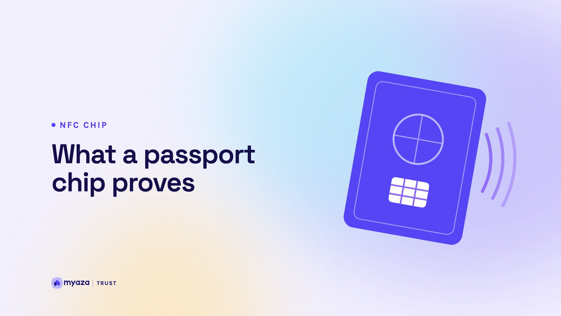 Headline "What a passport chip proves" beside an illustration of a passport booklet with a chip symbol and contactless waves, on a soft lavender gradient.