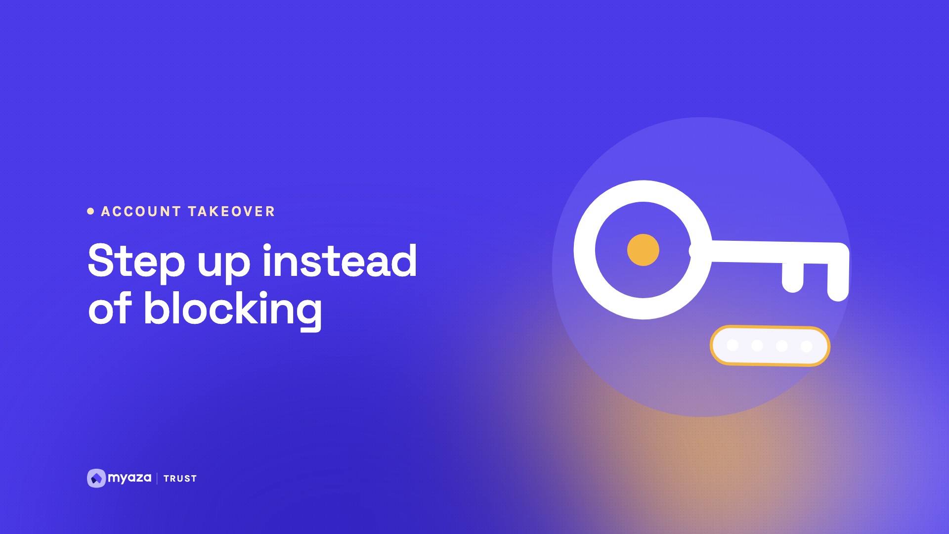 Headline "Step up instead of blocking" beside an illustration of a key beside a one-time code, on a vivid purple gradient.