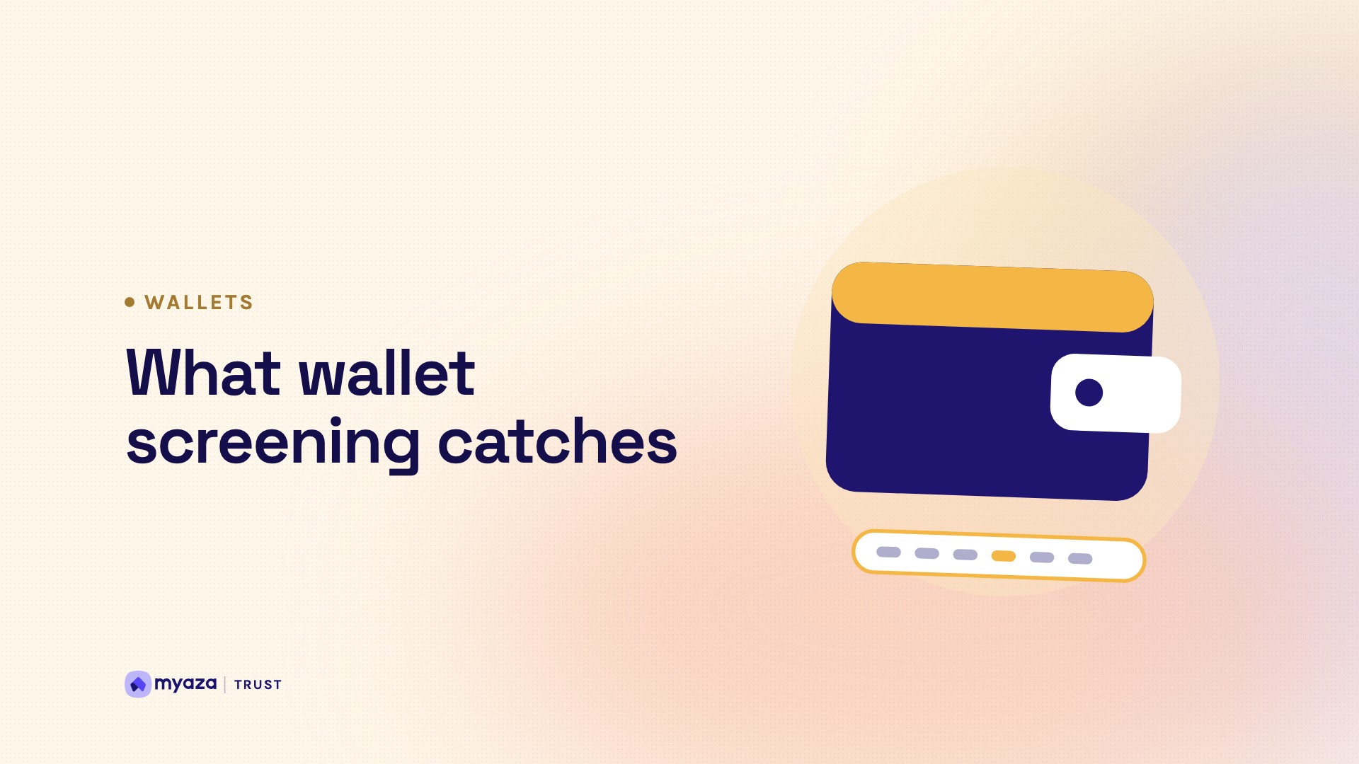 Headline "What wallet screening catches" beside an illustration of a wallet with a highlighted address, on a warm cream gradient.
