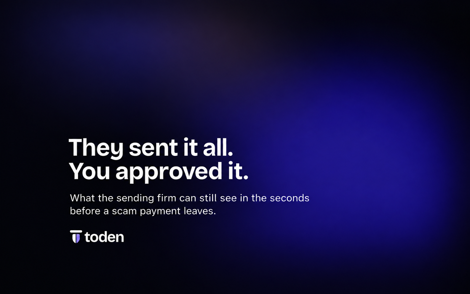 غلاف افتتاحية Toden: عميلك أرسل مدخراته إلى مجرم. كيف تكتشف عملية احتيال قبل أن تغادر الأموال؟