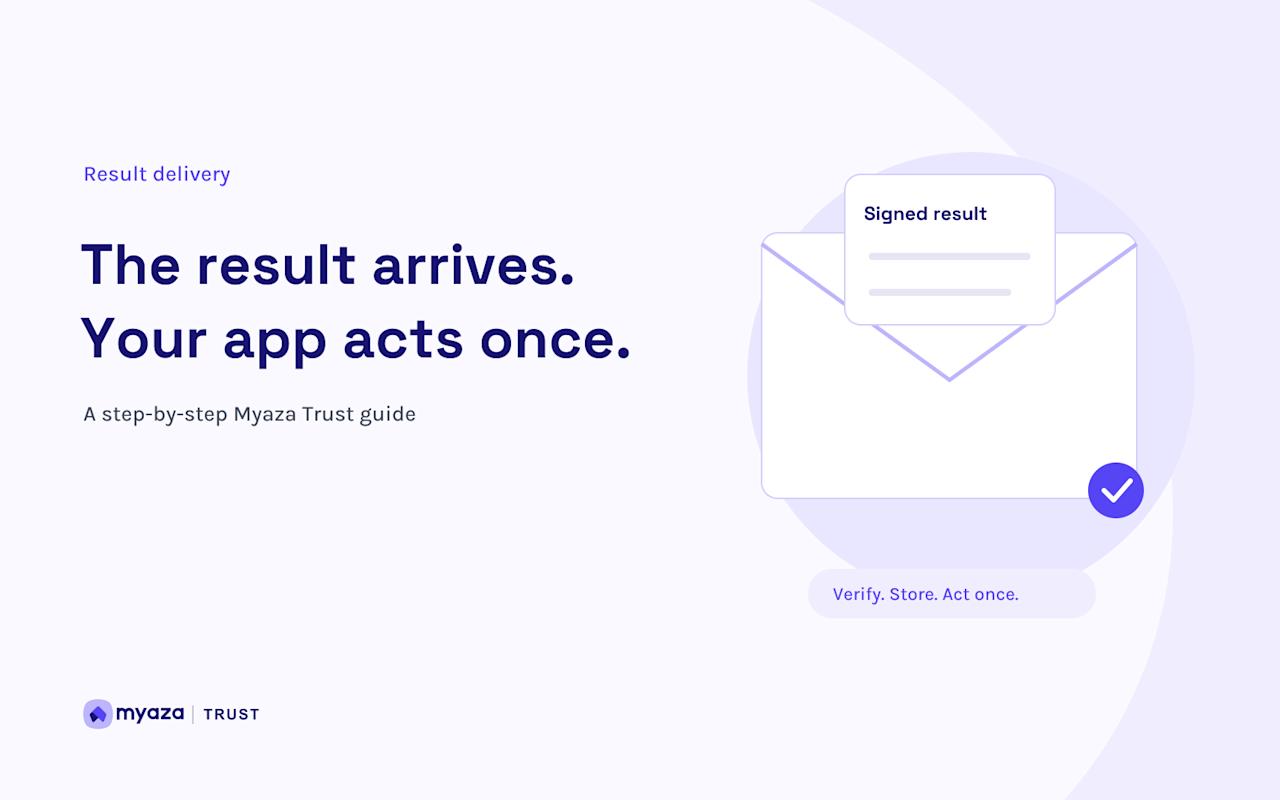 Myaza Trust editorial illustration: The result arrives. Your app acts once.