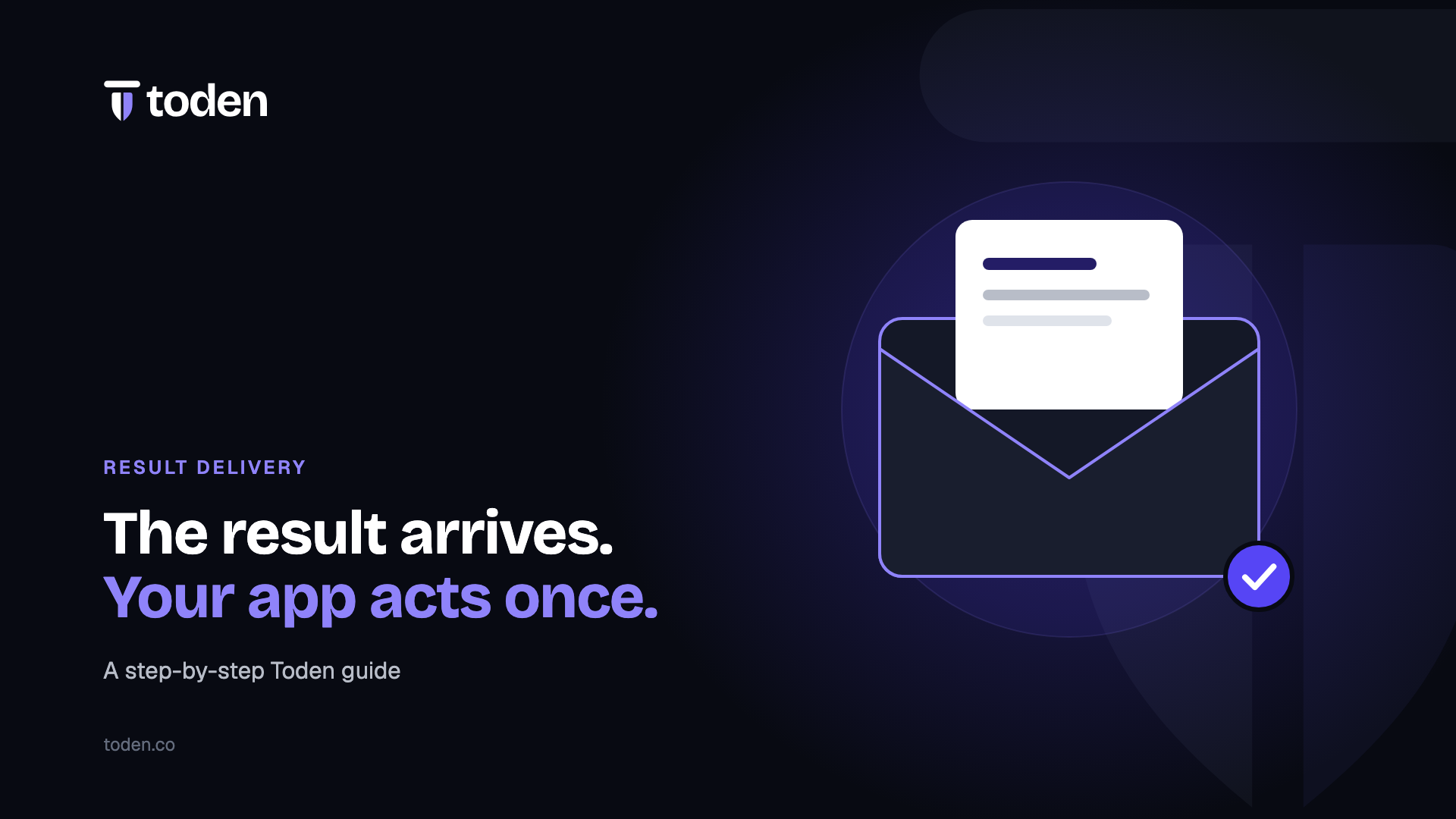 Toden editorial illustration: The result arrives. Your app acts once.