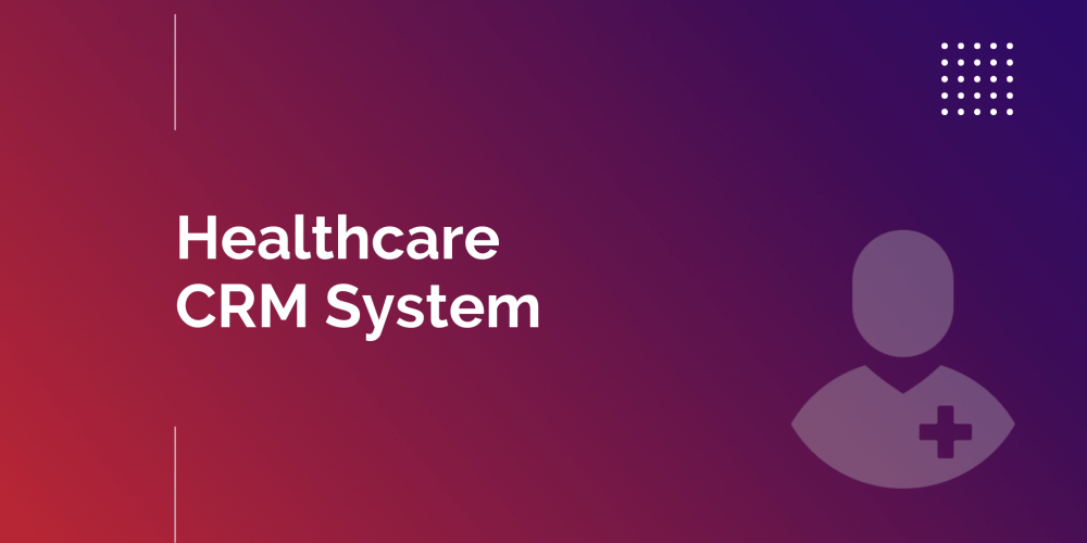 Powerful Benefits Of Healthcare Crm Software Keenethics Blog
