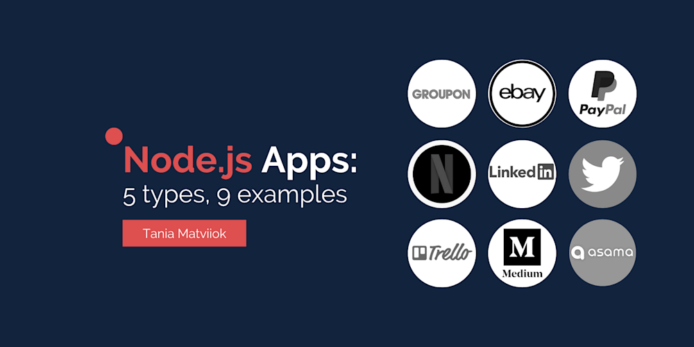5 Types and 9 Examples of Applications You Can Build with Node.js