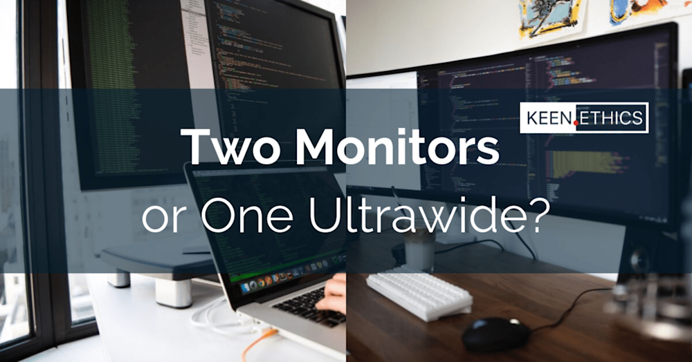 Two monitors or one ultrawide picture