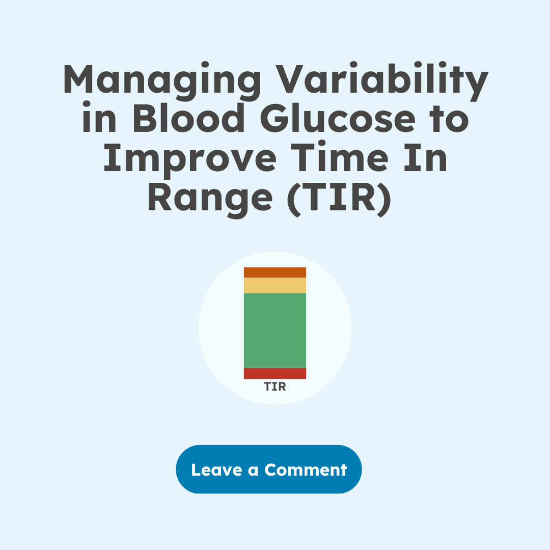 Managing Variability in Blood Glucose to Improve Time in Range (TIR)