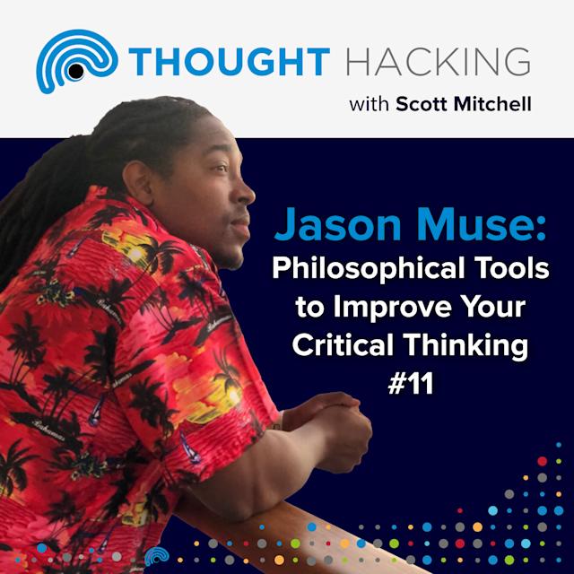 Cover Image for Jason Muse: Philosophical Tools to Improve Your Critical Thinking #11