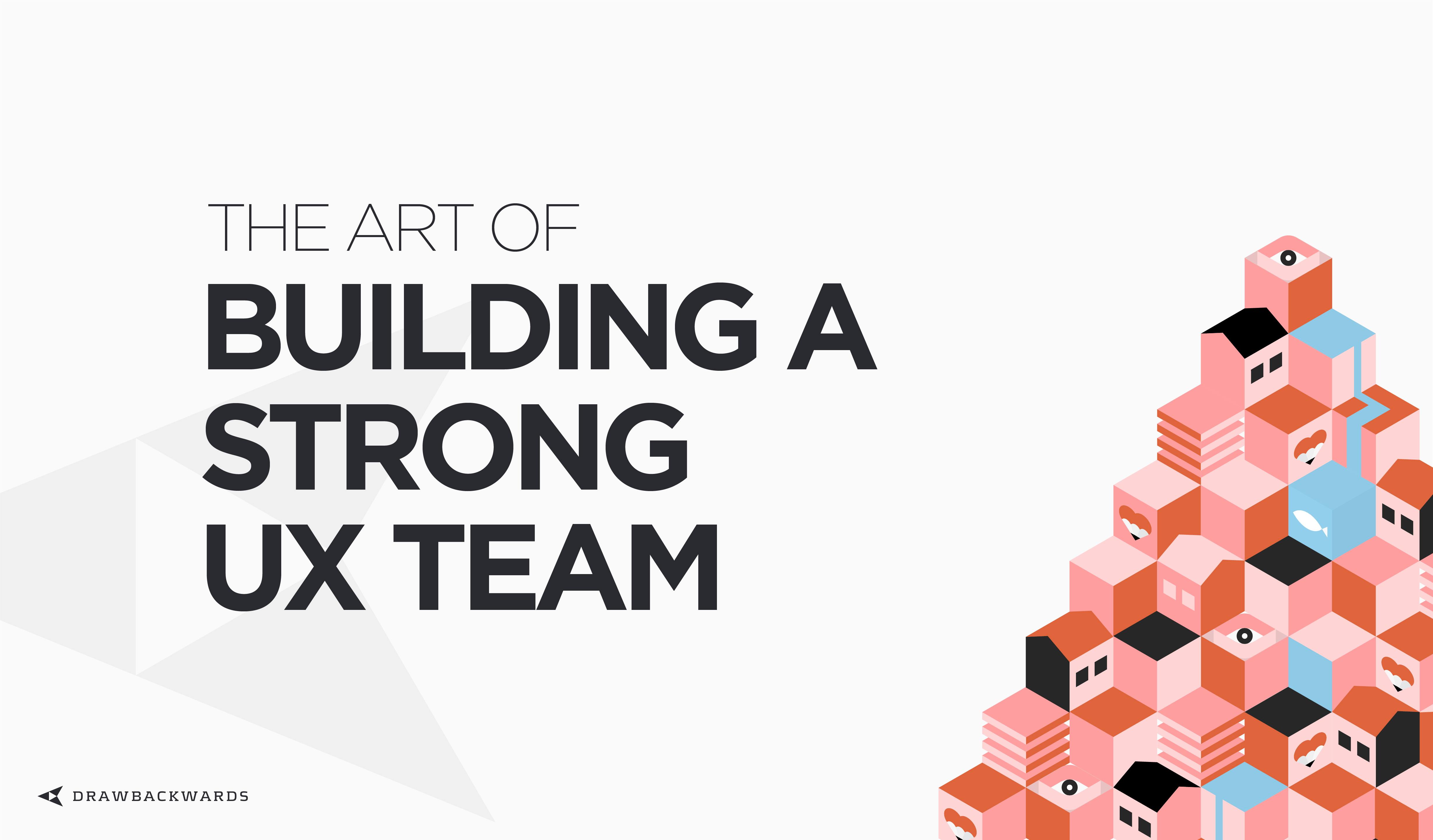 Cover Image for The Art of Building a Strong UX Team Culture