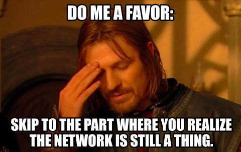 meme - network is still a thing