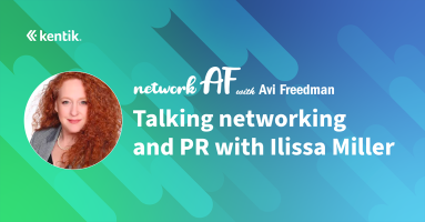 Network AF, Episode 13:  Talking networking and PR with Ilissa Miller 