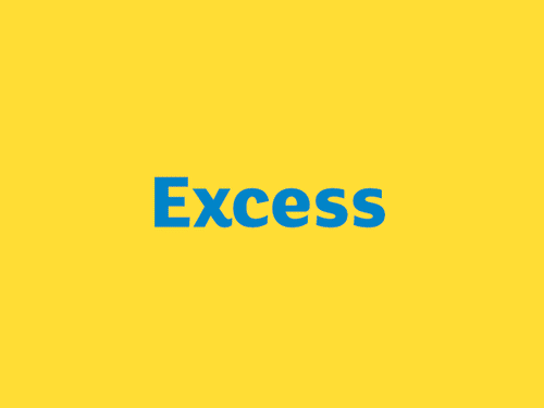 What is an excess?