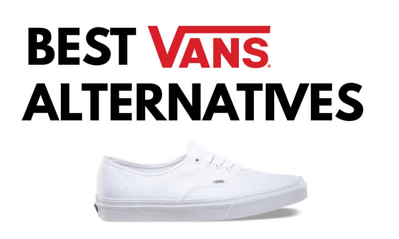 Best Vans Alternatives Shoes Like Vans But Better | Mr.Alife