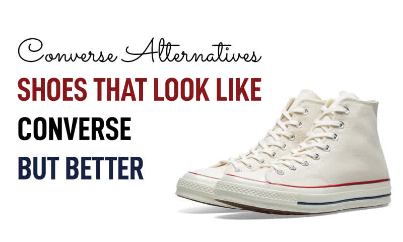 Converse Alternatives: Shoes That Look Like Converse But Better