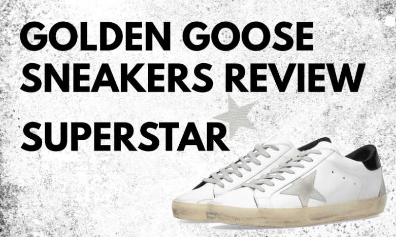 Golden Goose Sneakers Review: Superstar