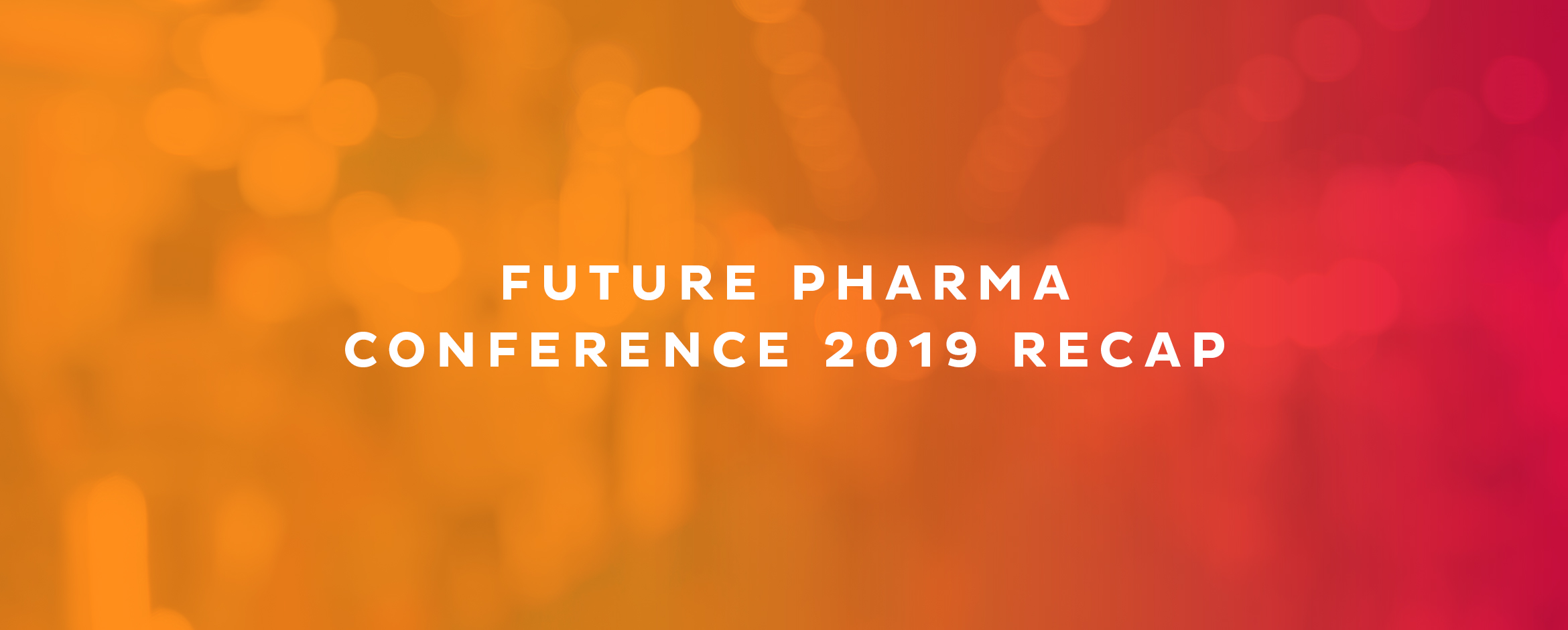 Future Pharma Conference 2019 Recap Hero Image