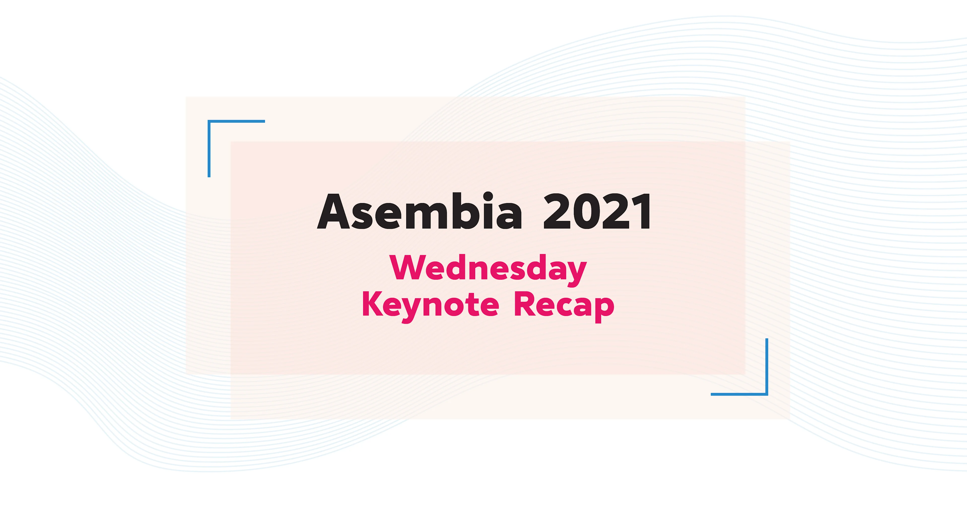 Header for Asembia 2021 Wednesday keynote recap