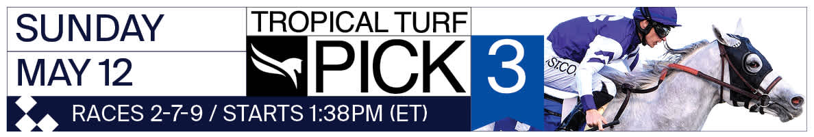 Tropical Turf Pick 3 Wager Sunday May 12 - Gulfstream Park Thoroughbred Racing