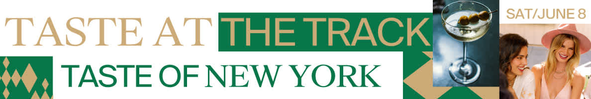 Taste at the Track - Taste of New York Saturday June 8