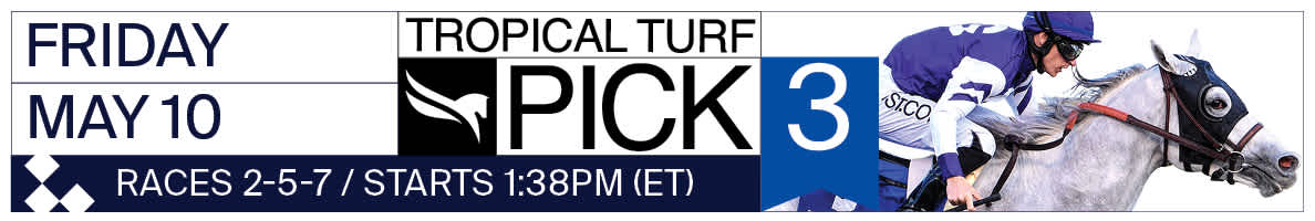 Tropical Turf Pick 3 Wager Friday May 10 - Gulfstream Park Thoroughbred Racing