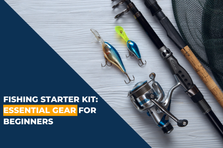 Fishing starter kit: Essential gear for beginners