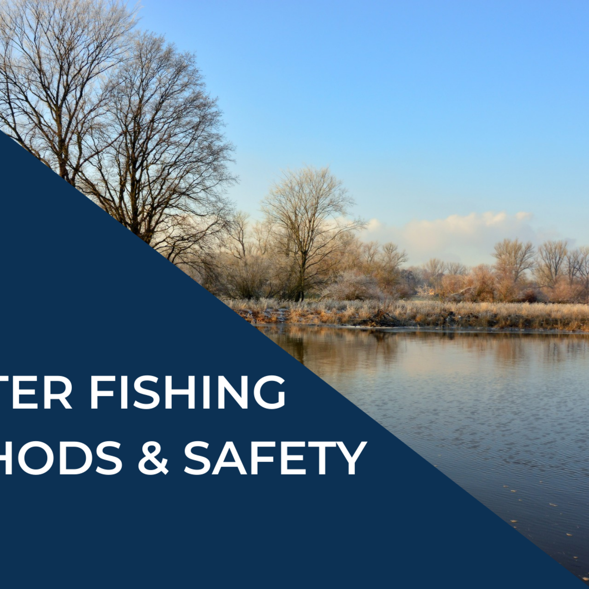 Winter fishing tips and how to stay safe