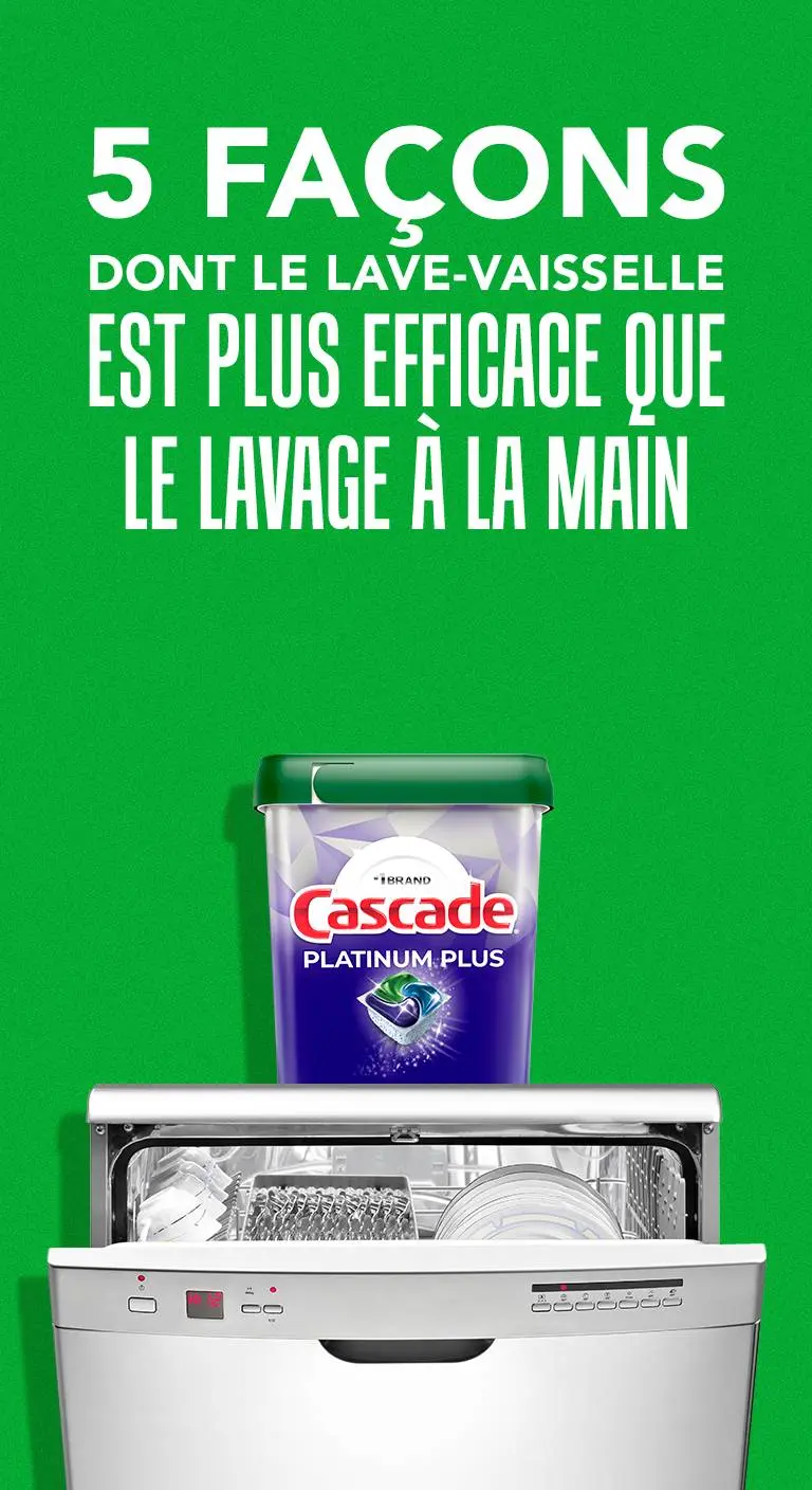 5 façons dont le lavage au lave-vaisselle surpasse le lavage à la main avec le lave-vaisselle Cascade Platinum Plus conteneur à sachets
