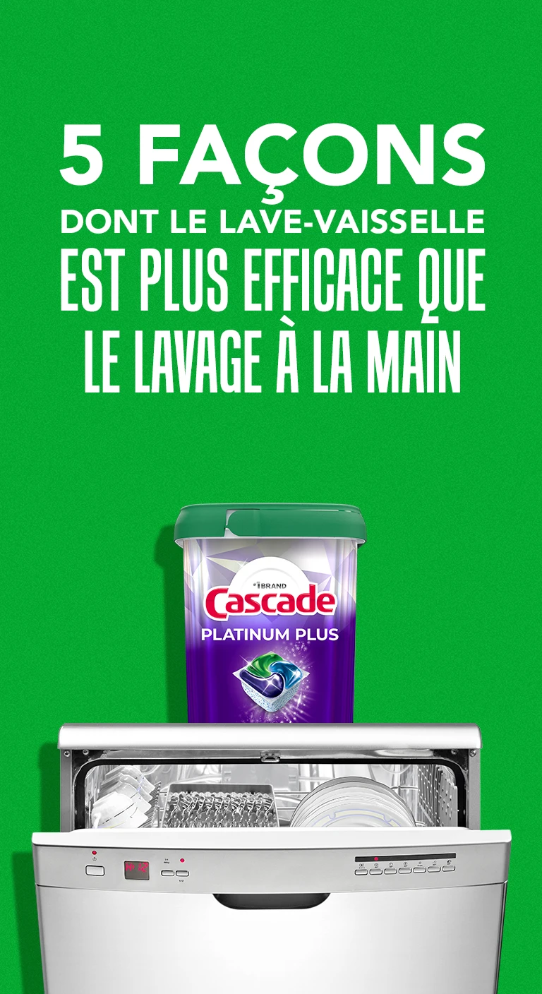 5 façons dont le lavage au lave-vaisselle surpasse le lavage à la main avec le lave-vaisselle Cascade Platinum Plus conteneur à sachets
