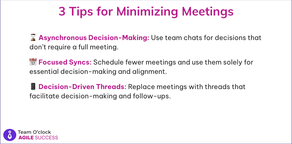 Three tips for minimizing meetings: Async Decision-Making, Focused Syncs, Decision-Driven Threads