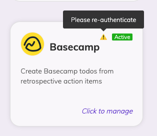 An integration card for Basecamp with a tag signifying that the integration is Active and a warning icon with a tooltip reading Please re-authenticate, to inform of an issue with the integration