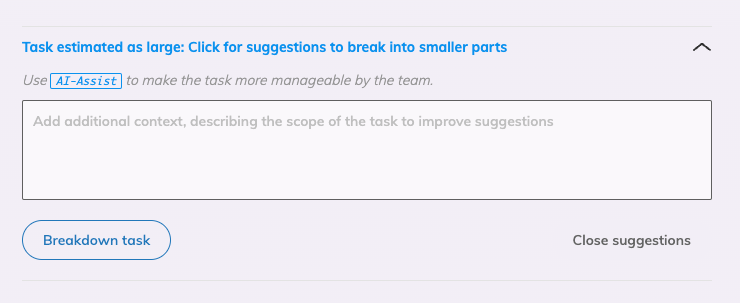 A textarea that request for more context to AI-Assist in order to breakdown a planning poker task estimated as large.