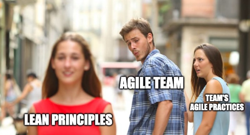 The distracted boyfriend meme with the captions: Agile team for the boyfriend, Team's agile practices for the girlfriend, and Lean practices for the girl the boyfriend is looking at.