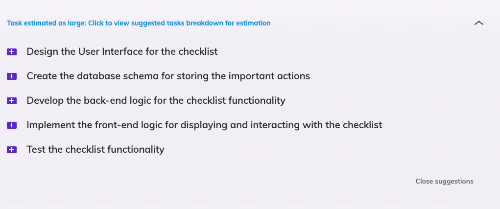 A list of AI-Assist generated suggested tasks for breakdown of a large ticket. There is a '+' icon to add each of the suggested tasks to the Planning poker meeting, and a Close suggestions link to leave the suggestions