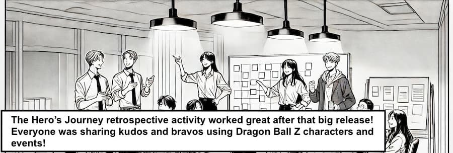 A manga strip of a team having a retrospective cheerfully. The motto reads 'The Hero’s Journey retrospective activity worked great after that big release! Everyone was sharing kudos and bravos using Dragon Ball Z characters and events!'